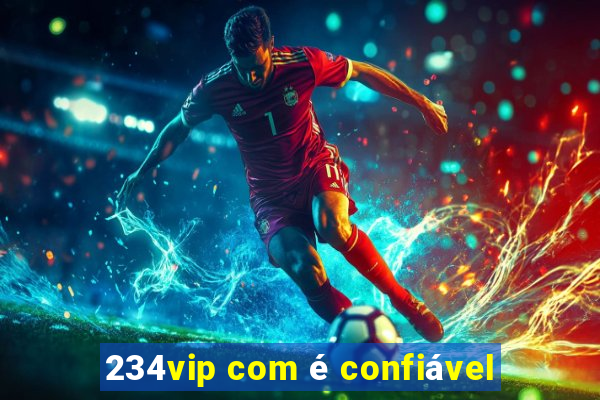 234vip com é confiável